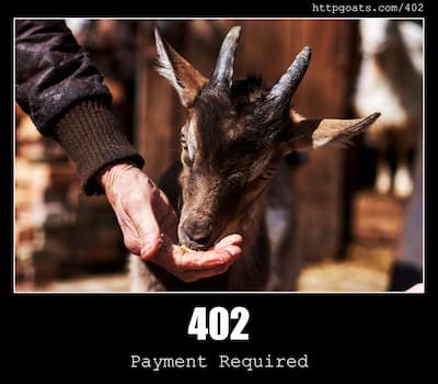 402 Payment Required & Goats