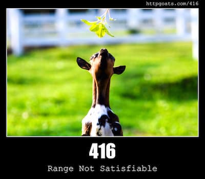 416 Range Not Satisfiable & Goats