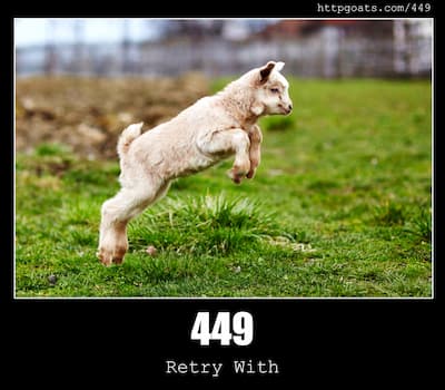 449 Retry With & Goats