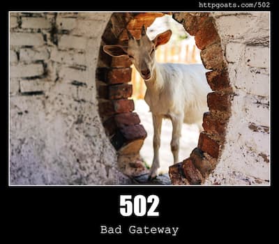 502 Bad Gateway & Goats